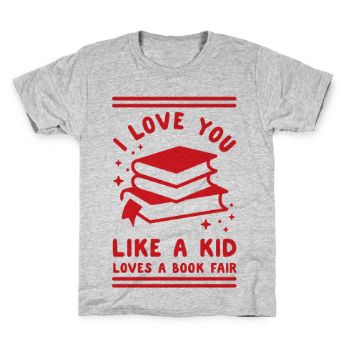 I Love You Like A Kid Loves Book Fair