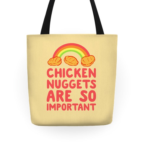 Chicken Nuggets Are So Important Tote