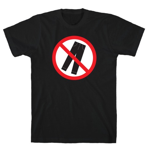 Pants Are Cancelled T-Shirt