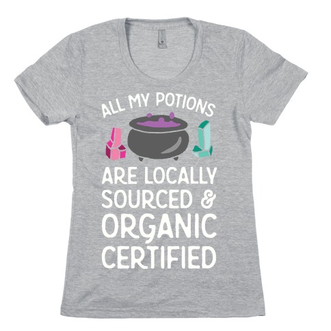 All My Potions Are Organic Witch Womens T-Shirt