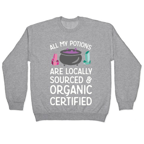 All My Potions Are Organic Witch Pullover