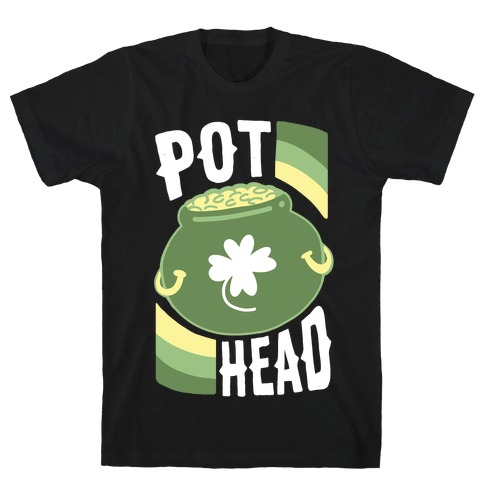 Pot Head - Pot of Gold T-Shirt