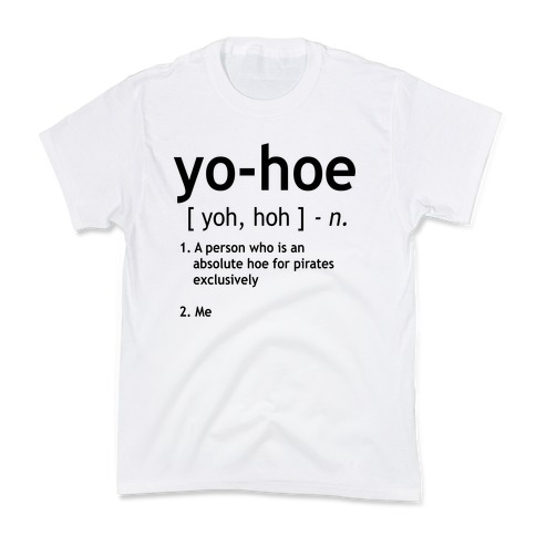Yo Hoe Definition Kids T-Shirt