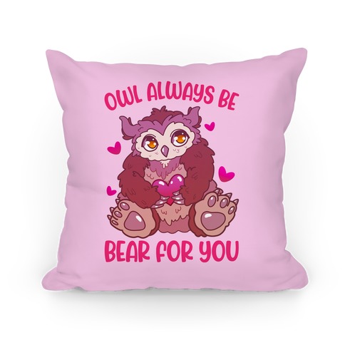 Owl Always Be Bear for You Pillow