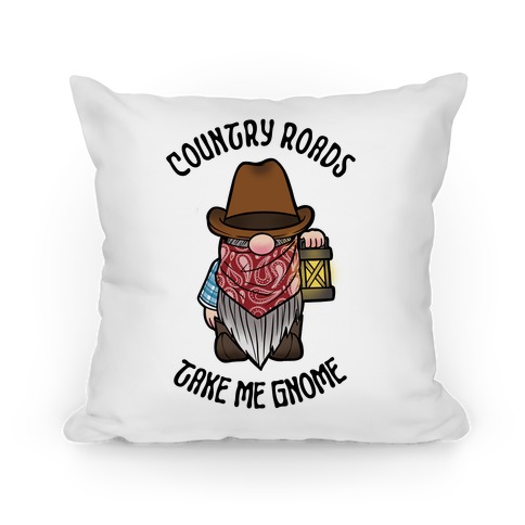 Country Roads, Take Me Gnome Pillow