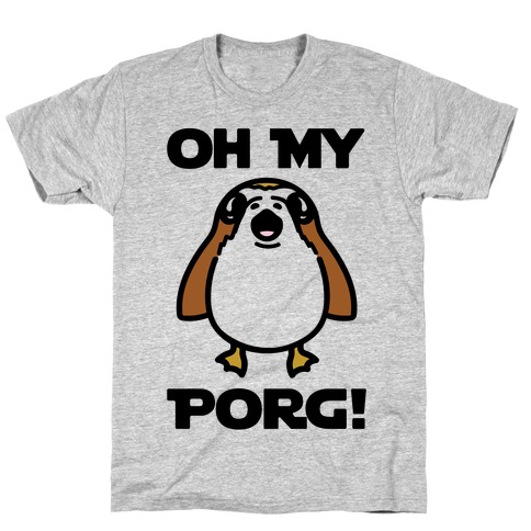 Oh My Porg Parody T-Shirt