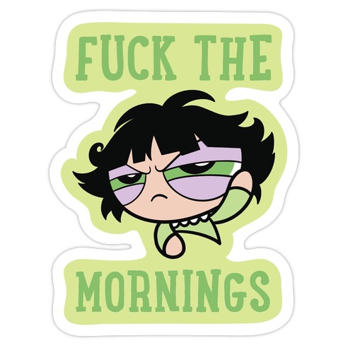 F*** The Mornings Die Cut Sticker
