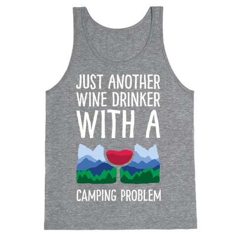 Just Another Wine Drinker With A Camping Problem Tank Top