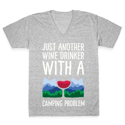 Just Another Wine Drinker With A Camping Problem V-Neck Tee Shirt