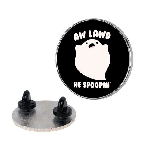 Aw Lawd He Spoopin' Ghost Parody White Print Pin