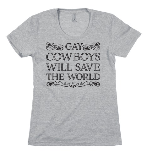 Gay Cowboys Will Save The World Womens T-Shirt