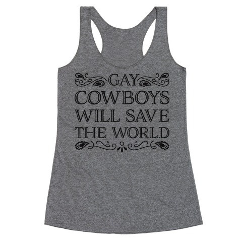 Gay Cowboys Will Save The World Racerback Tank Top