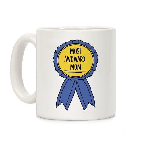 Most Awkward Mom Coffee Mug