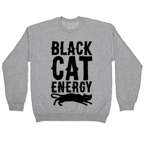 Black Cat Energy Parody Pullover