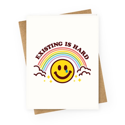 Existing Is Hard Rainbow Smile Greeting Card