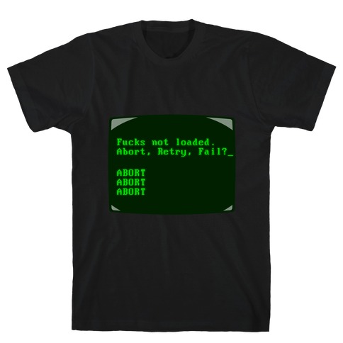 MS-DOS F***s Not Loaded T-Shirt