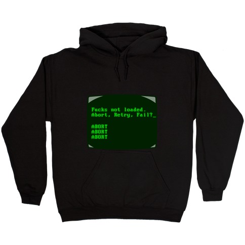 MS-DOS F***s Not Loaded Hooded Sweatshirt