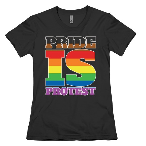 Pride Is Protest White Print Womens T-Shirt