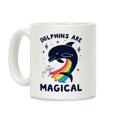 Dolphins Are Magical Coffee Mug