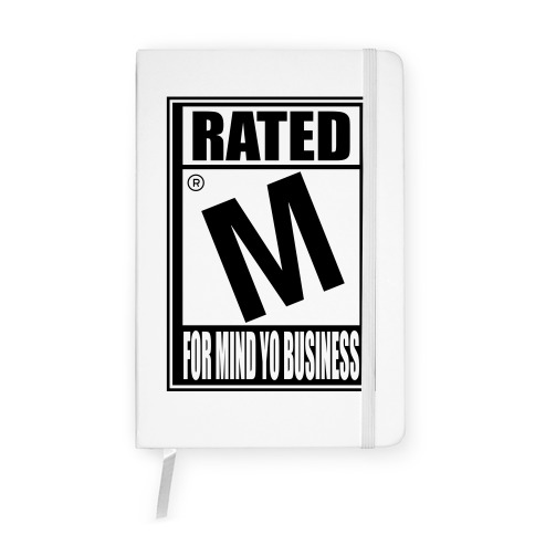 Rated M For Mind Yo Business Parody Notebook
