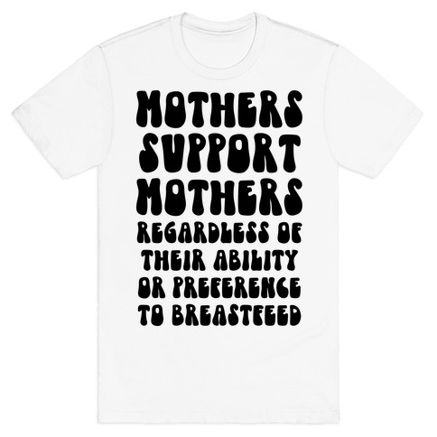 Mothers Support Mothers Regardless T-Shirt