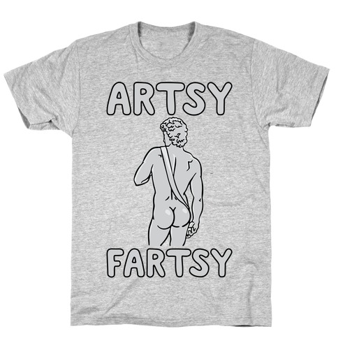 Artsy Fartsy T-Shirt