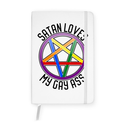 Satan Loves My Gay Ass Notebook