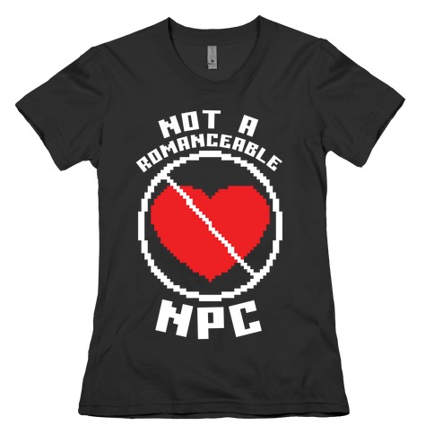 Not A Romanceable NPC Womens T-Shirt