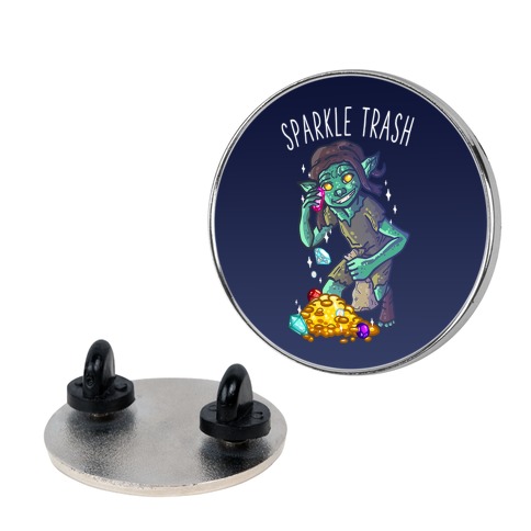 Sparkle Trash Goblin Pin