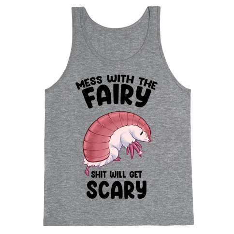 Mess With The Fairy Shit Will Get Scary Tank Top