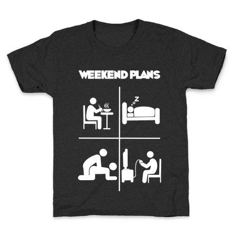 Weekend Plans  Kids T-Shirt