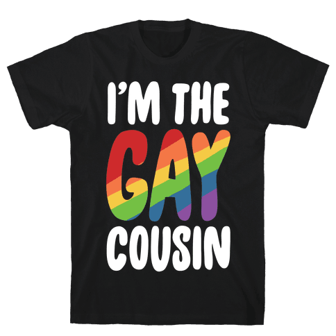 gay cousin shirt