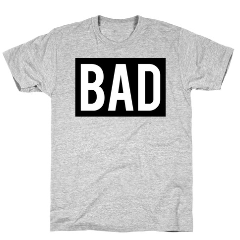 Bad (Bad and Boujee Pair)  T-Shirt