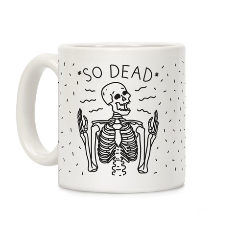 So Dead Skeleton Coffee Mug