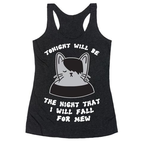Tonight Will Be The Night That I Will Fall For You (Meme) Racerback Tank Top