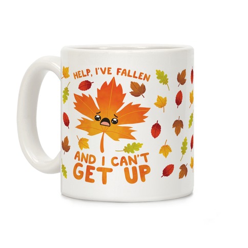 Help, I've Fallen And I Can't Get Up! Coffee Mug