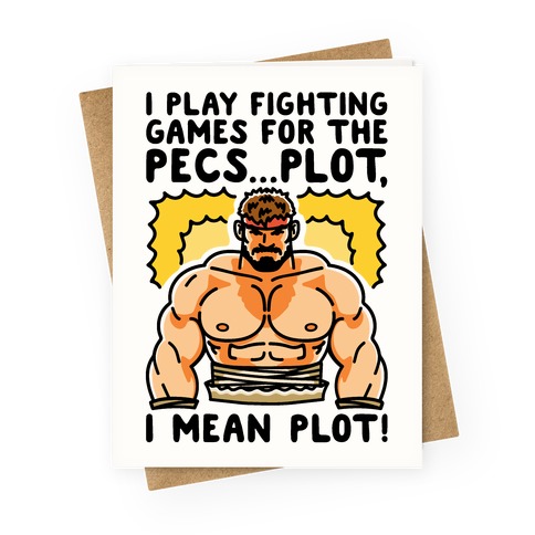 I Like Fighting Games For The Pecs I Mean Plot Parody Greeting Card