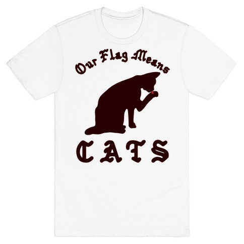 Our Flag Means Cats T-Shirt