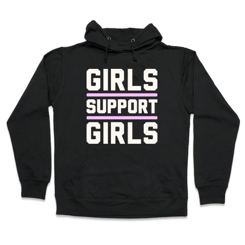 Girls Support Girls Hooded Sweatshirt