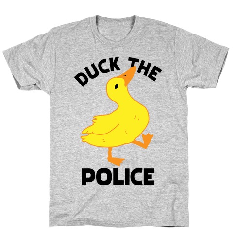 Duck the Police T-Shirt