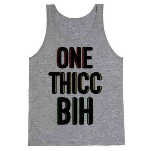 One Thicc Bih Tank Top