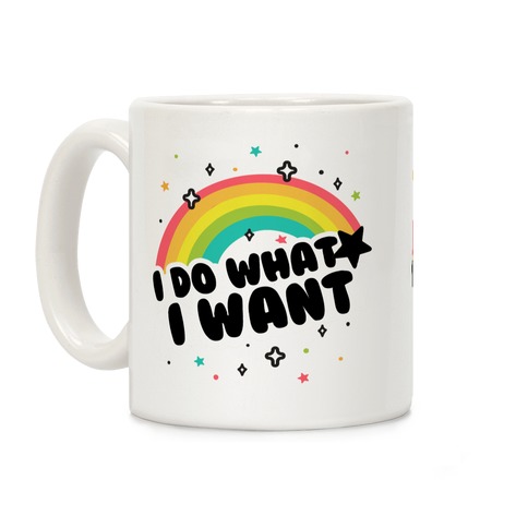 I Do What I Want (Rainbow) Coffee Mug