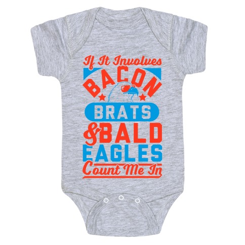If It Involves Bacon, Beer & Brats, Count Me In Baby One-Piece