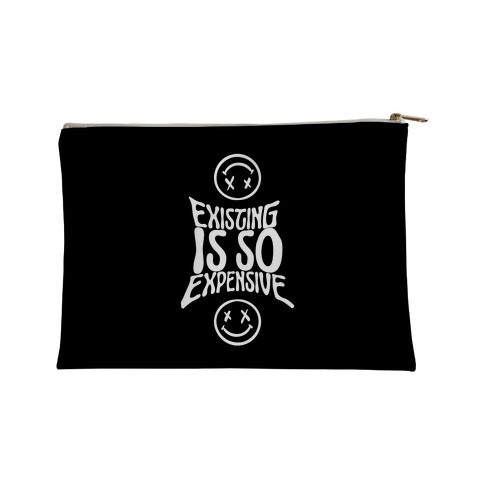 Existing Is So Expensive (black) Accessory Bag