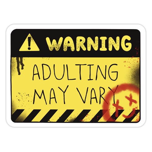 Warning Adulting May Vary Die Cut Sticker