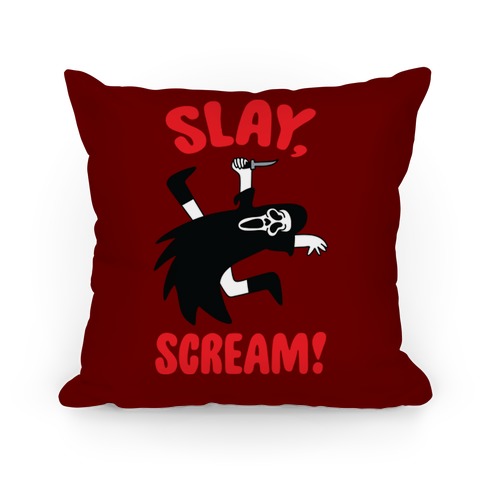 Slay, Scream! Pillow