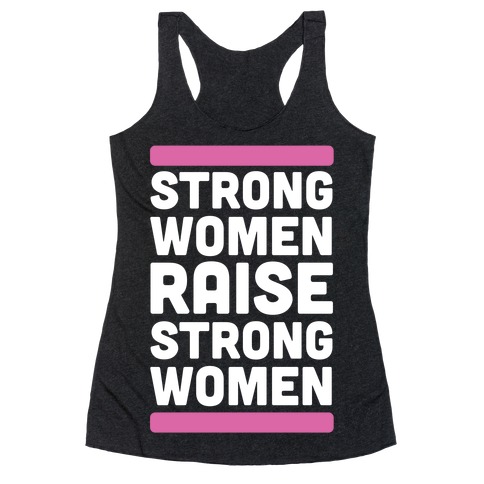 Strong Women Raise Strong Women Racerback Tank Top