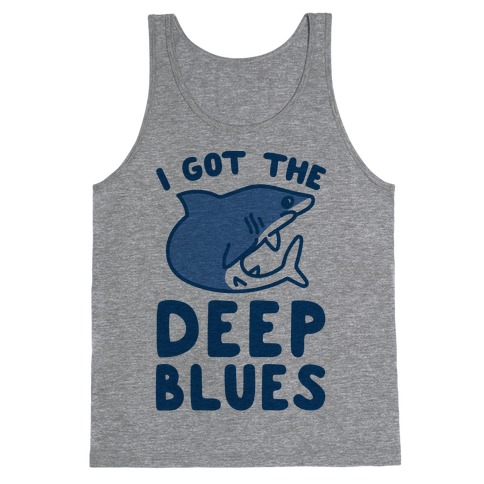 I Got The Deep Blues Tank Top