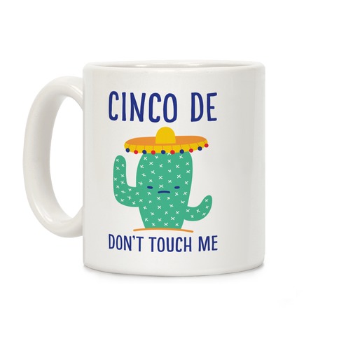 Cinco De Don't Touch Me Coffee Mug