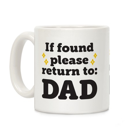 If Found Please Return To Dad Coffee Mug